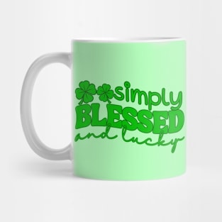 Simply Blessed And Lucky Mug